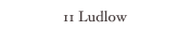 11 Ludlow